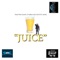 Juice (feat. A.R.S.O.N. DA KID & X-Calibur) - Diezel the Great lyrics