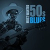 Most Wanted 50s Blues