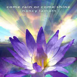 Come Rain or Come Shine (feat. Christopher Marlowe, Bruce Samuels, John Redsecker & Glenn Drewes) - Single - Nancy LaMott Come Rain or Come Shine (feat. Christopher Marlowe, Bruce Samuels, John Redsecker & Glenn Drewes) - Single - Nancy LaMott