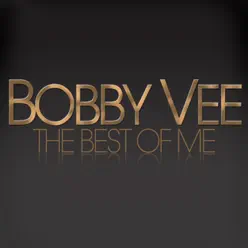 The Best of Me - Bobby Vee - Bobby Vee