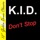 K.I.D.-Don't Stop