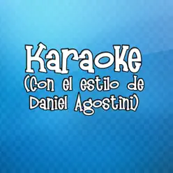 Karaoke (Con el Estilo de Daniel Agostini) - Daniel Agostini