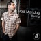 Bad Monday (Ekala Remix) - Berny lyrics