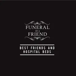 Best Friends and Hospital Beds - Single - Funeral For a Friend