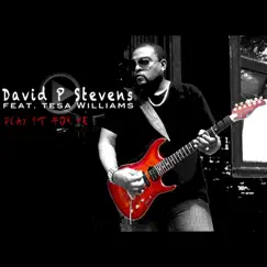 Play It for Me (feat. Tesa Williams) - Single by David P. Stevens album reviews, ratings, credits