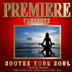 Premiere Presents Soothe Your Soul - Moonlight Orchestra Premiere Presents Soothe Your Soul - Moonlight Orchestra