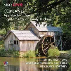 Copland: Appalachian Spring & Eight Poems of Emily Dickinson (MSO Live) by Benjamin Northey, The Melbourne Symphony Orchestra & Emma Matthews album reviews, ratings, credits