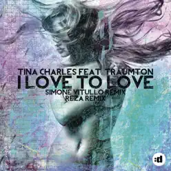 I Love to Love (feat. Traumton) [Simone Vitullo / Reza Remix] - EP - Tina Charles