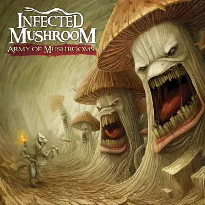 Army of Mushrooms - Infected Mushroom