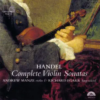 Handel: Complete Violin Sonatas by Andrew Manze & Richard Egarr album reviews, ratings, credits