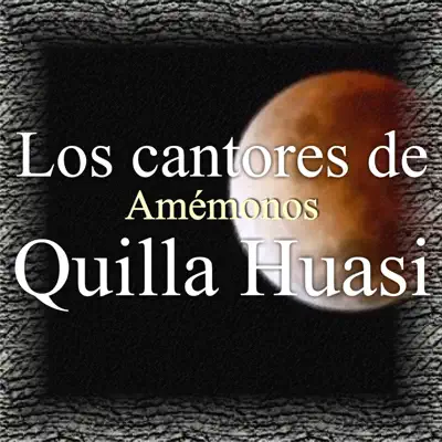 Amémonos - Los Cantores De Quilla Huasi Amémonos - Los Cantores De Quilla Huasi