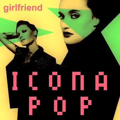 Girlfriend - EP - Icona Pop