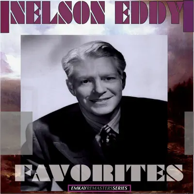 Favorites (Remastered) - Nelson Eddy
