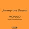 M.o.d.u.l.o (Modulo One Mix) - Jimmy the Sound lyrics