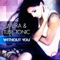 Without You (DJ Space Raven Remix) - Kimura & Tube Tonic lyrics