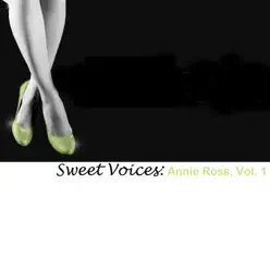Sweet Voices: Annie Ross, Vol. 1 - Annie Ross