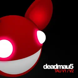 Tau V1 / V2 - Single - Deadmau5 Tau V1 / V2 - Single - Deadmau5