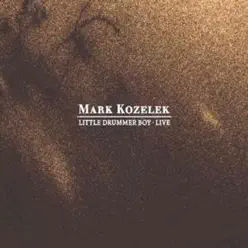 Little Drummer Boy - Live - Mark Kozelek Little Drummer Boy - Live - Mark Kozelek