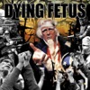 Dying Fetus - Pissing In The Mainstream