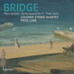 Bridge: Piano Quintet, String Quartet & Idylls by Goldner String Quartet album reviews, ratings, credits