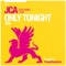 Only Tonight (Ludvig Holm Remix) [feat. Tyra] - JCA lyrics