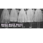Buzz Buzz Buzz, The Doo Wop Fuzz, Vol. 1 - Multi-interprètes