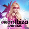 Riot! in Ibiza Anthems, 2012