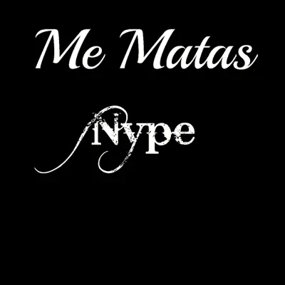 Me Matas - Single - Nype
