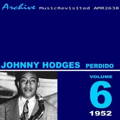 Perdido, Vol. 6 - 1952 - Johnny Hodges Perdido, Vol. 6 - 1952 - Johnny Hodges