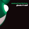 Deadmau5 feat. Rob Swire - Ghosts N Stuff