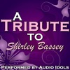 A Tribute to Shirley Bassey