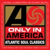 Only In America: Atlantic Soul Classics artwork