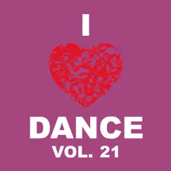 I Love Dance, Vol. 21 by Various Artists album reviews, ratings, credits