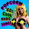 Popcorn: '60s Cool Kids