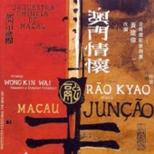 Junção Macau (feat. Orquestra Chinesa de Macau & Wong Kin Wai) artwork