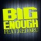 Big Enough (feat. Kedaru) - Makem Hate lyrics