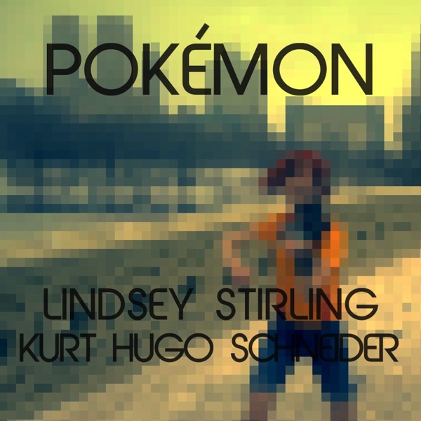 Pokemon Theme - Single - Lindsey Stirling & Kurt Hugo Schneider