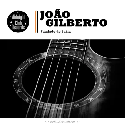 Saudade de Bahía - João Gilberto