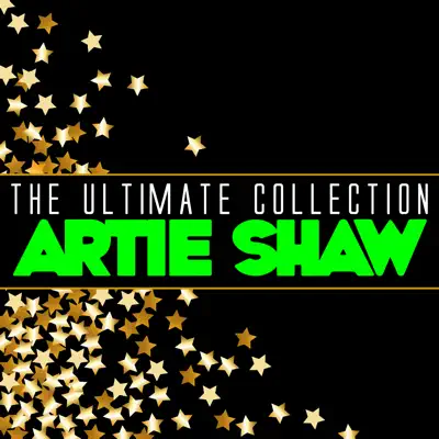 The Ultimate Collection: Artie Shaw - Artie Shaw