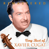 Very Best of Xavier Cugat (Remastered) - Xavier Cugat