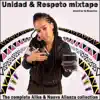 Unidad & Respeto Mixtape album lyrics, reviews, download