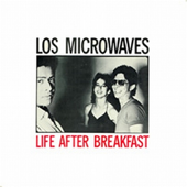 Life After Breakfast - Los Microwaves