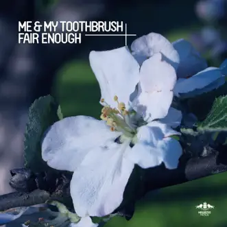 Fair Enough - EP by Me & My Toothbrush album reviews, ratings, credits