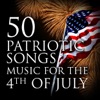 50 Patriotic Songs: Music for the 4th of July artwork