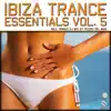 Stream & download Ibiza Trance Essentials, Vol. 5