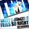 Feel So Right (Skibblez Remix) - Dirty Swingers lyrics