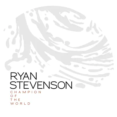 Champion of the World - Ryan Stevenson