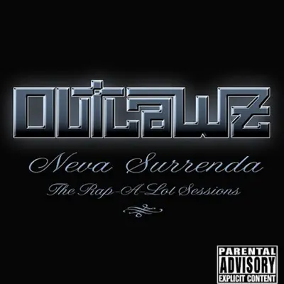 Neva Surrenda (the Rap-a-Lot Sessions) - Outlawz