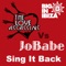 Sing It Back (Love Assassins Mix) - JoBabe & Love Assassins lyrics