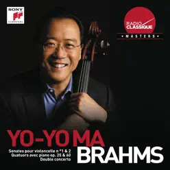 Brahms: Sonatas, Quartets & Double Concerto - Yo-Yo Ma Brahms: Sonatas, Quartets & Double Concerto - Yo-Yo Ma